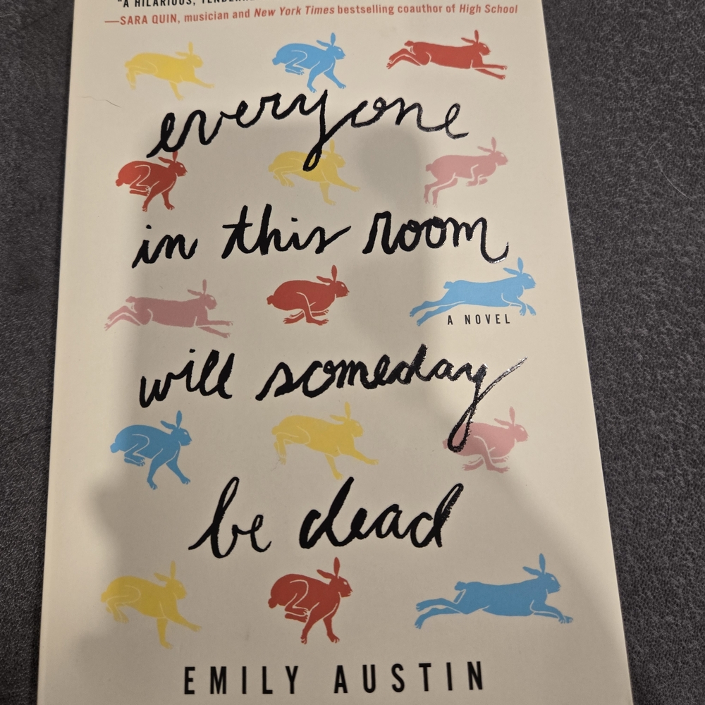Everyone in This Room Will Someday Be Dead Book